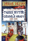 Temní rytíři a ošumělé hrady