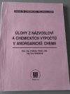 Úlohy z názvosloví a chemických výpočtů v anorganické chemii