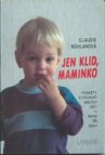 Jen klid, maminko