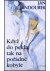 Když do pekla, tak na pořádné kobyle