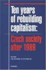 Ten years of rebuilding capitalism: Czech society after 1989