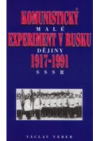 Komunistický experiment v Rusku 1917-1991, aneb, Malé dějiny SSSR