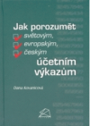 Jak porozumět světovým, evropským, českým účetním výkazům