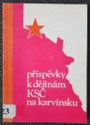 Příspěvky k dějinám KSČ na karvinsku