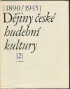 Dějiny české hudební kultury 1890-1945