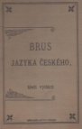 Brus jazyka českého, který sestavila komise širším sborem Matice české zřízená