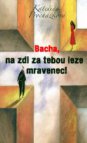 Bacha, na zdi za tebou leze mravenec!