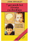 7 prvních let života rozhoduje