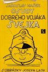 Osudy dobrého vojáka Švejka.