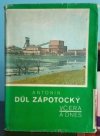 Důl Antonín Zápotocký včera a dnes