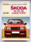 Údržba a opravy automobilů Škoda 105, 120, 130, Garde, Rapid