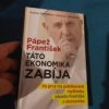 Papež  František  tato ekonomika zabija 