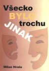 Všecko bylo trochu jinak