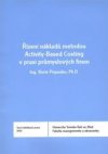 Řízení nákladů metodou Activity-Based Costing v praxi průmyslových firem =