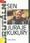 Brutální sen Juraje Kukury