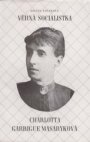 Věrná socialistka Charlotta Garrigue Masaryková