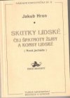 Skutky lidské čili jeden tisíc špatnot žijby a konby lidské