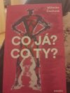 Co já? Co ty? 