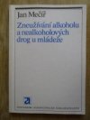 Zneužívání alkoholu a nealkoholových drog u mládeže