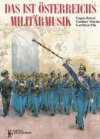 Das ist Österreichs Militärmusik
