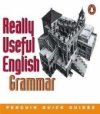 Really Useful English Grammar (Penguin Quick Guides)
