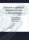 Záznam a analýza digitálních dat v antropologii