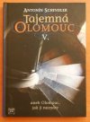 Tajemná Olomouc, aneb, Olomouc, jak ji neznáte II.