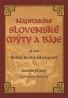 Najstaršie slovenské mýty a báje, alebo, Svätá kniha Slovanov