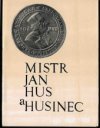 Mistr Jan Hus a Husinec