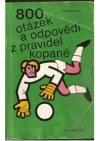 800 otázek a odpovědí z pravidel kopané