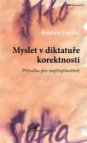 Myslet v diktatuře korektnosti 