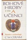 Bohové, hroby a učenci