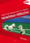 Vzdělávání badmintonových trenérů - Trenérská příručka