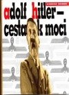 Adolf Hitler - cesta k moci