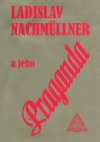 Ladislav Nachmüllner a jeho Praganda