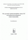 Vliv proměn institucionálního rámce EU na konkurenceschopnost české ekonomiky