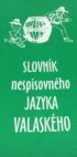 Slovník nespisovného jazyka valaského