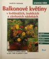 Balkonové květiny v květináčích, truhlících a závěsných nádobách