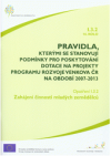 Pravidla, kterými se stanovují podmínky pro poskytování dotace na projekty Programu rozvoje venkova ČR na období 2007-2013.