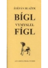 Bígl vymyslel fígl