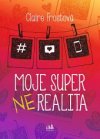 Moje super (ne)realita