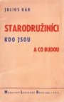 Starodružiníci, kdo jsou a co budou