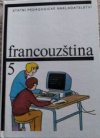 Francouzština pro základní školy s třídami s rozšířeným vyučováním jazyků.