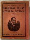 Přehledné dějiny českého divadla.