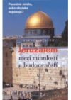 Jeruzalém mezi minulostí a budoucností