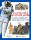 Ilustrovaná historie světa od doby ledové až po kosmický věk