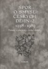 Spor o smysl českých dějin 2, 1938-1989