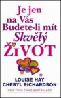 Je jen na vás, budete-li mít skvělý život