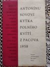 Antonínu Sovovi - kytka polního kvítí z Pacova 1958