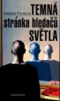 Temná stránka hledačů světla